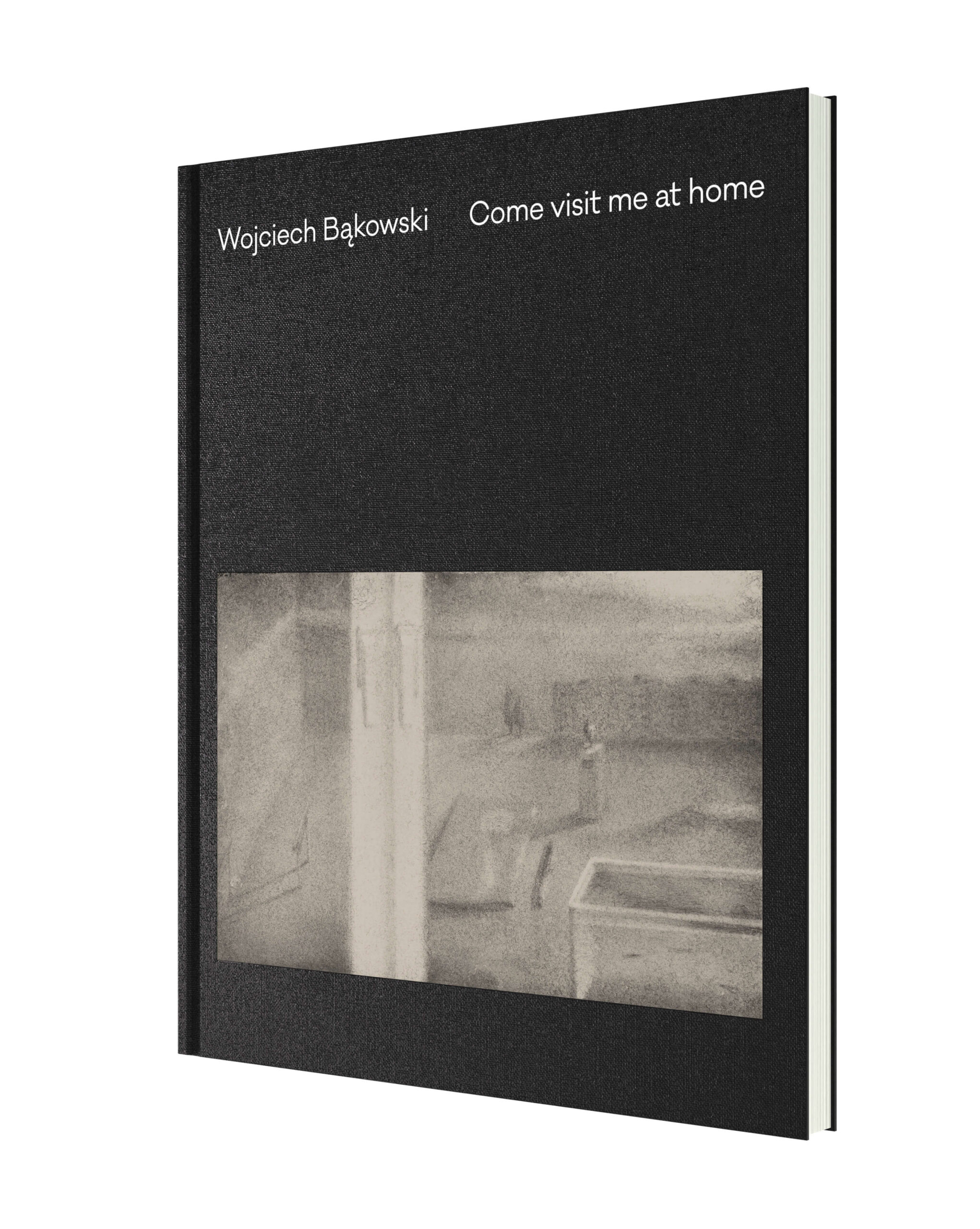 Come Visit Me at Home - Wojciech Bąkowski
